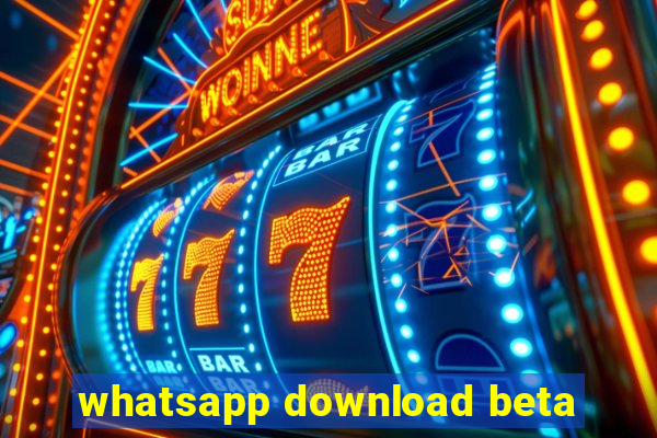 whatsapp download beta